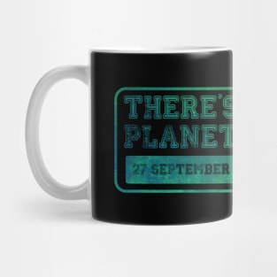 There's No Planet B Mug